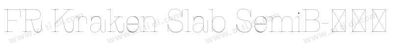 FR Kraken Slab SemiB字体转换 FR Kraken Slab SemiB字体转换
